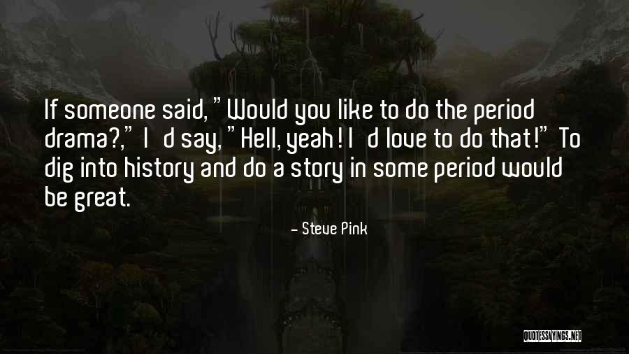I Love You Story Quotes By Steve Pink I Love You Story Quotes By Steve Pink