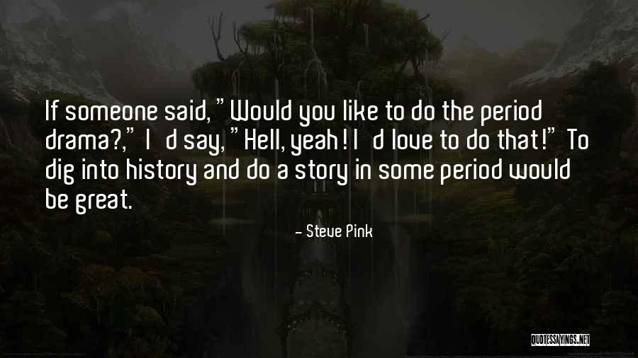 I Love You Story Quotes By Steve Pink