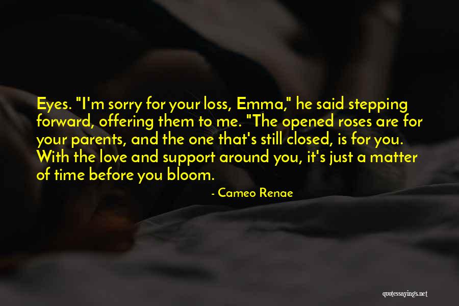 I Love You Support Quotes By Cameo Renae