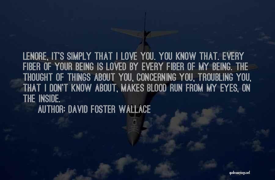 I Love You Support Quotes By David Foster Wallace