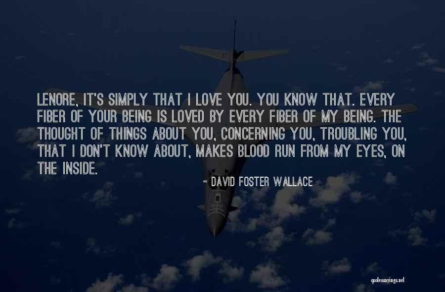 I Love You Support Quotes By David Foster Wallace