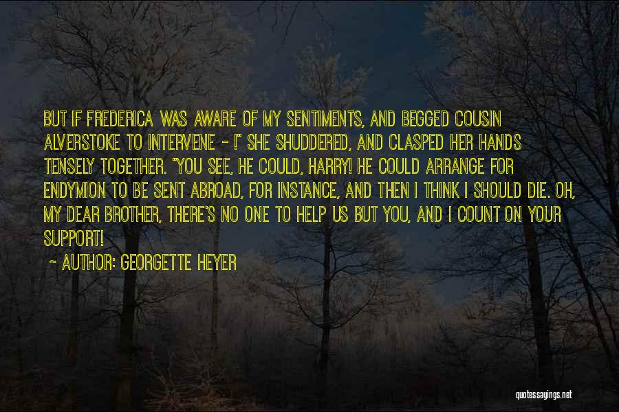 I Love You Support Quotes By Georgette Heyer