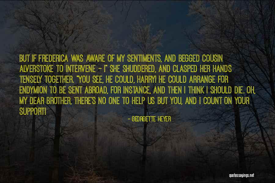I Love You Support Quotes By Georgette Heyer I Love You Support Quotes By Georgette Heyer