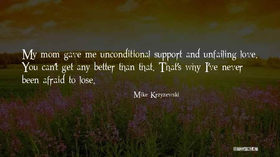 I Love You Support Quotes By Mike Krzyzewski