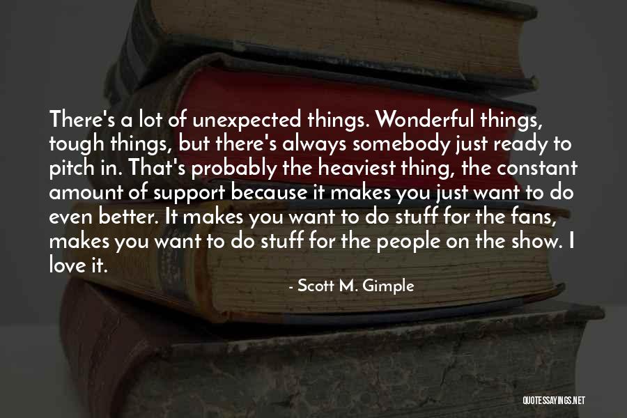 I Love You Support Quotes By Scott M. Gimple I Love You Support Quotes By Scott M. Gimple