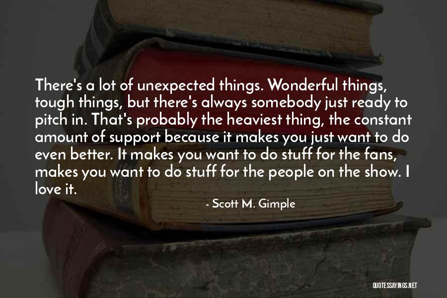 I Love You Support Quotes By Scott M. Gimple