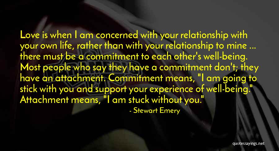 I Love You Support Quotes By Stewart Emery I Love You Support Quotes By Stewart Emery