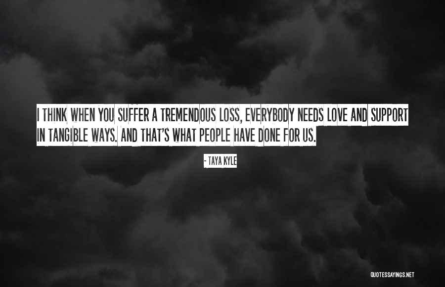 I Love You Support Quotes By Taya Kyle I Love You Support Quotes By Taya Kyle