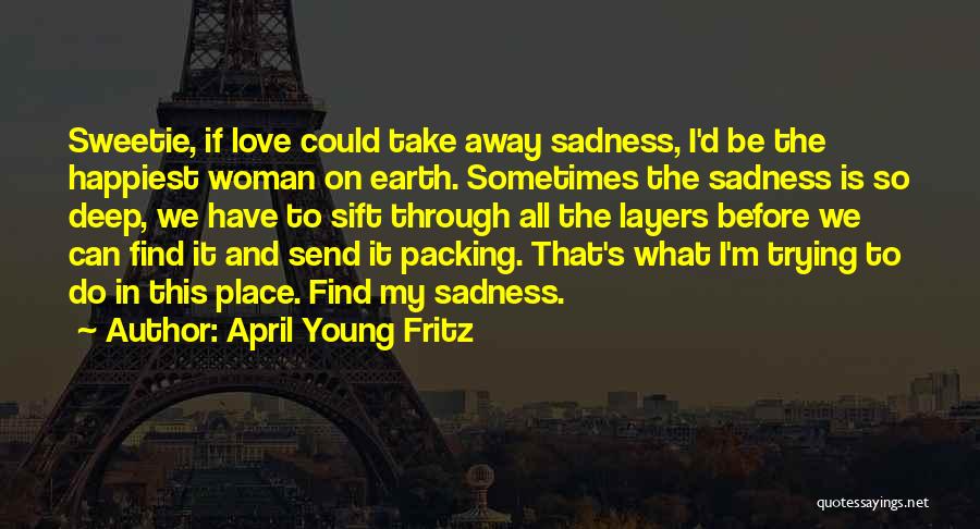 I Love You Sweetie Quotes By April Young Fritz