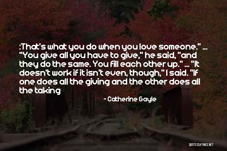 I Love You Though Quotes By Catherine Gayle