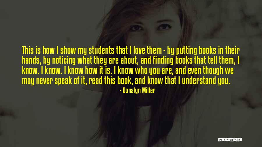 I Love You Though Quotes By Donalyn Miller I Love You Though Quotes By Donalyn Miller