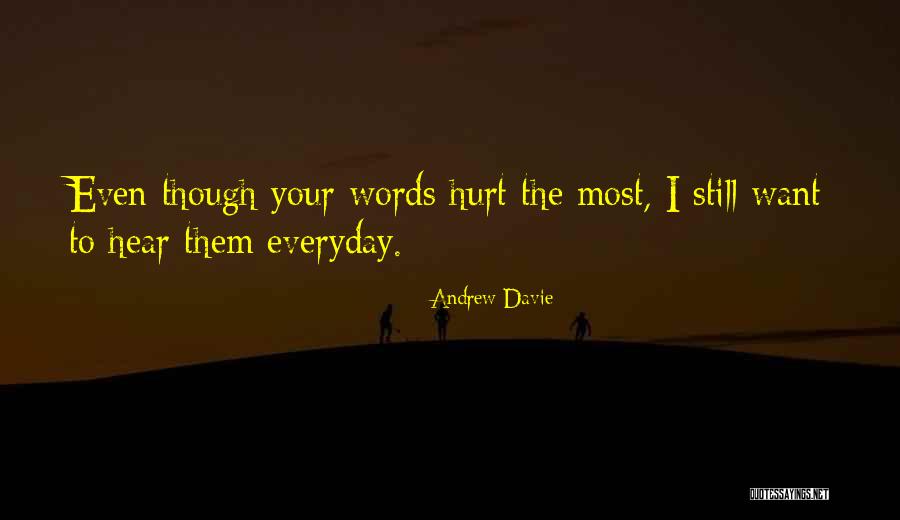 I Love You Though You Hurt Me Quotes By Andrew Davie I Love You Though You Hurt Me Quotes By Andrew Davie