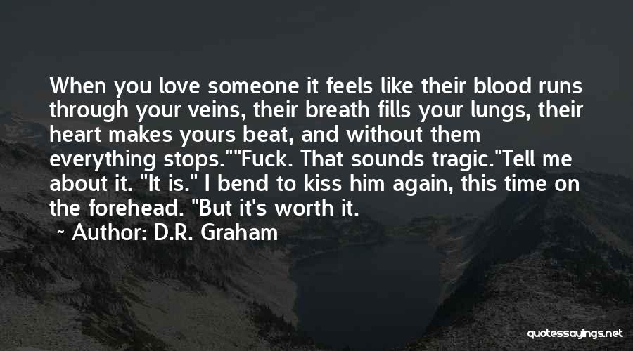 I Love You Through Everything Quotes By D.R. Graham