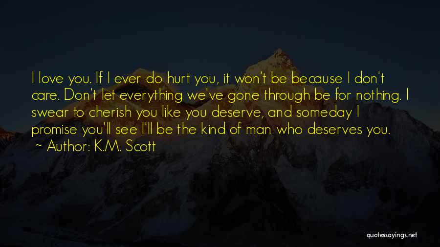 I Love You Through Everything Quotes By K.M. Scott