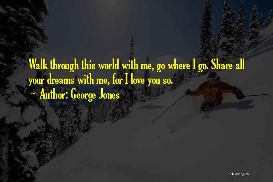 I Love You Through Quotes By George Jones