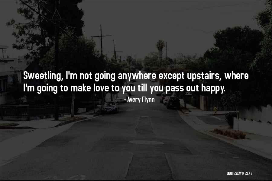 I Love You Till Quotes By Avery Flynn I Love You Till Quotes By Avery Flynn