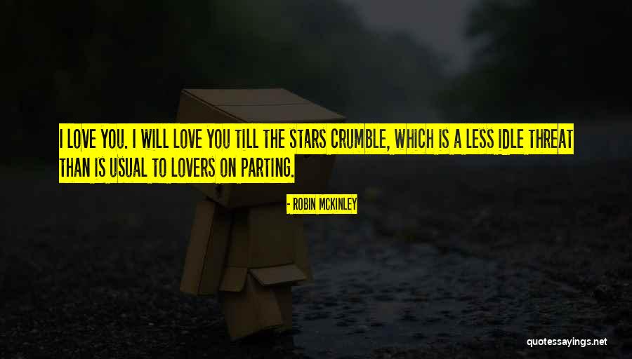 I Love You Till Quotes By Robin McKinley I Love You Till Quotes By Robin McKinley