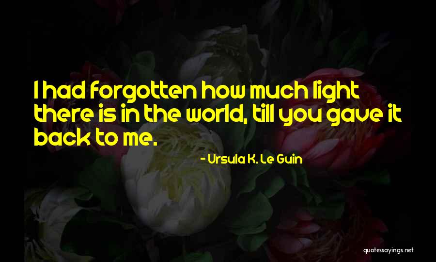 I Love You Till Quotes By Ursula K. Le Guin I Love You Till Quotes By Ursula K. Le Guin