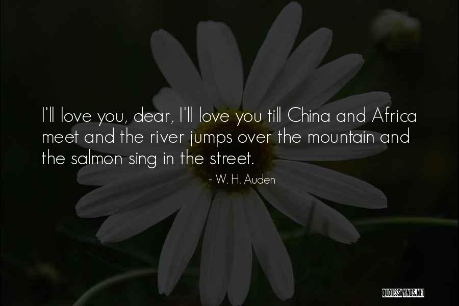 I Love You Till Quotes By W. H. Auden I Love You Till Quotes By W. H. Auden
