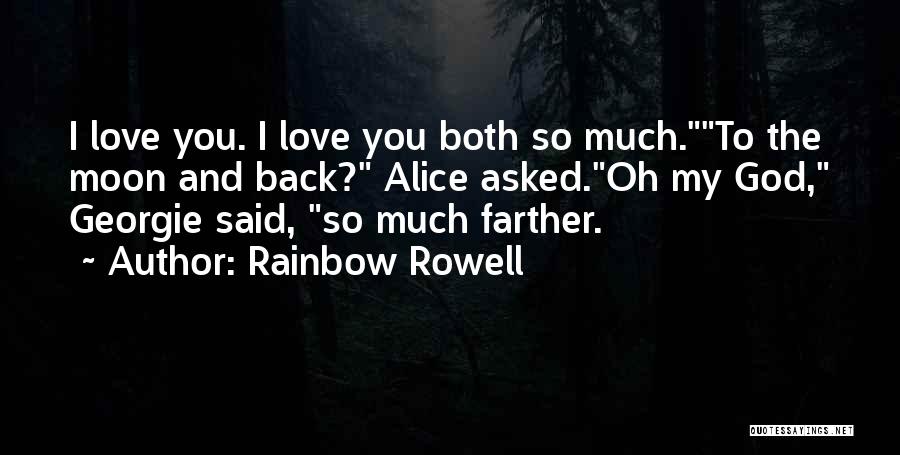 I Love You To The Moon And Back Quotes By Rainbow Rowell