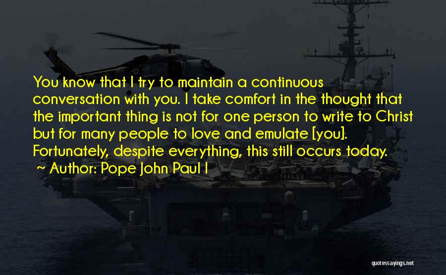 I Love You Today Quotes By Pope John Paul I