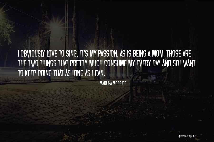 I Love You Too Mom Quotes By Martina Mcbride I Love You Too Mom Quotes By Martina Mcbride