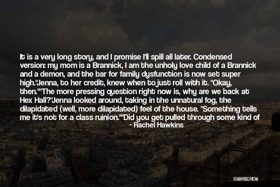 I Love You Too Mom Quotes By Rachel Hawkins I Love You Too Mom Quotes By Rachel Hawkins