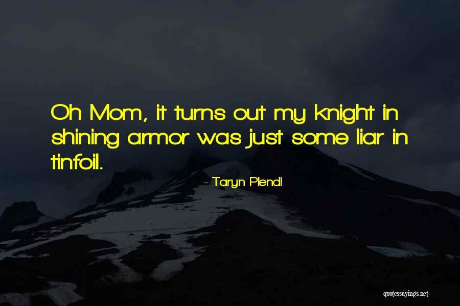 I Love You Too Mom Quotes By Taryn Plendl I Love You Too Mom Quotes By Taryn Plendl