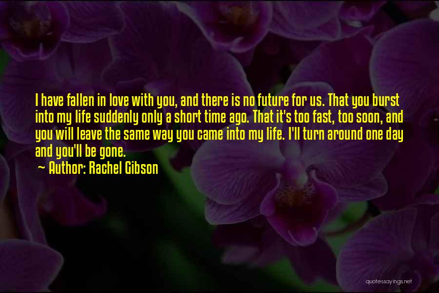I Love You Too Soon Quotes By Rachel Gibson