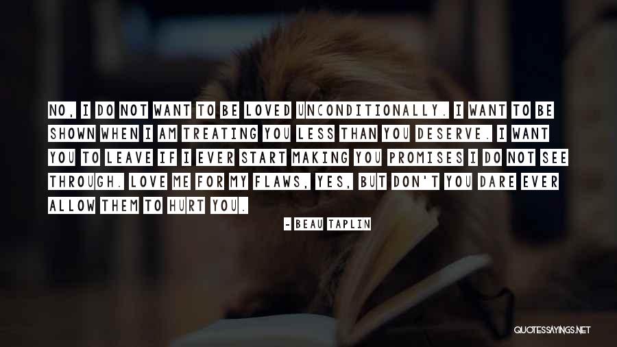 I Love You Unconditionally Quotes By Beau Taplin I Love You Unconditionally Quotes By Beau Taplin