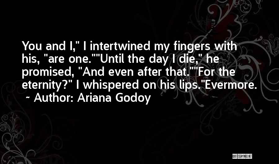 I Love You Until Eternity Quotes By Ariana Godoy