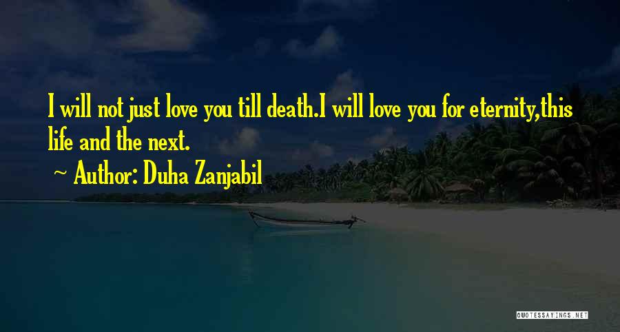 I Love You Until Eternity Quotes By Duha Zanjabil