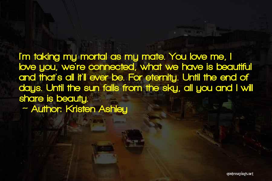 I Love You Until Eternity Quotes By Kristen Ashley