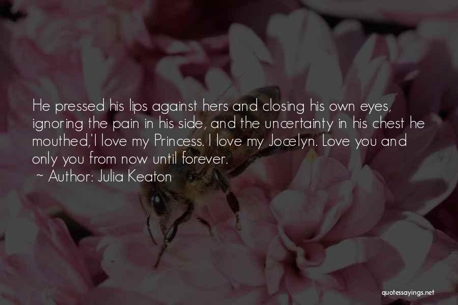 I Love You Until Now Quotes By Julia Keaton