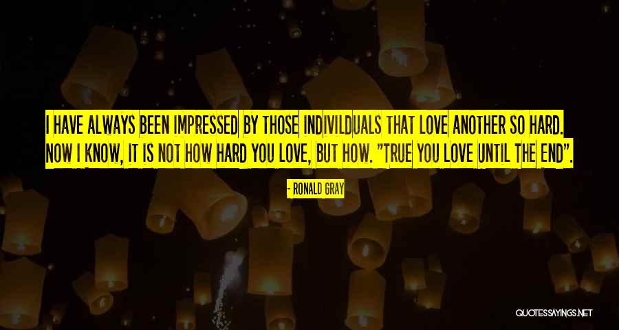 I Love You Until Now Quotes By Ronald Gray