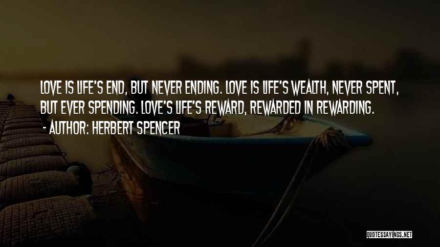 I Love You Until The End Of My Life Quotes By Herbert Spencer I Love You Until The End Of My Life Quotes By Herbert Spencer