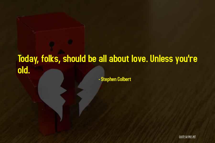 I Love You Valentines Day Quotes By Stephen Colbert I Love You Valentines Day Quotes By Stephen Colbert