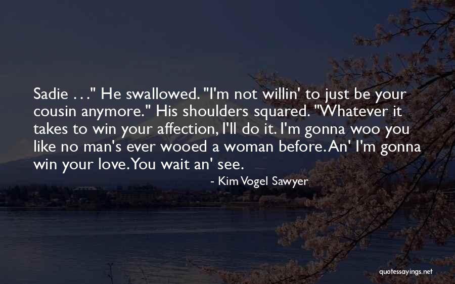 I Love You Whatever It Takes Quotes By Kim Vogel Sawyer