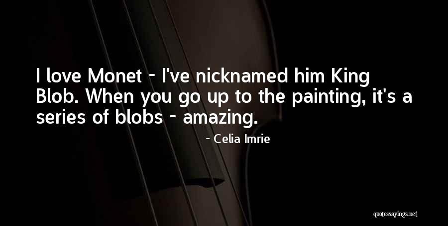 I Love You When Quotes By Celia Imrie