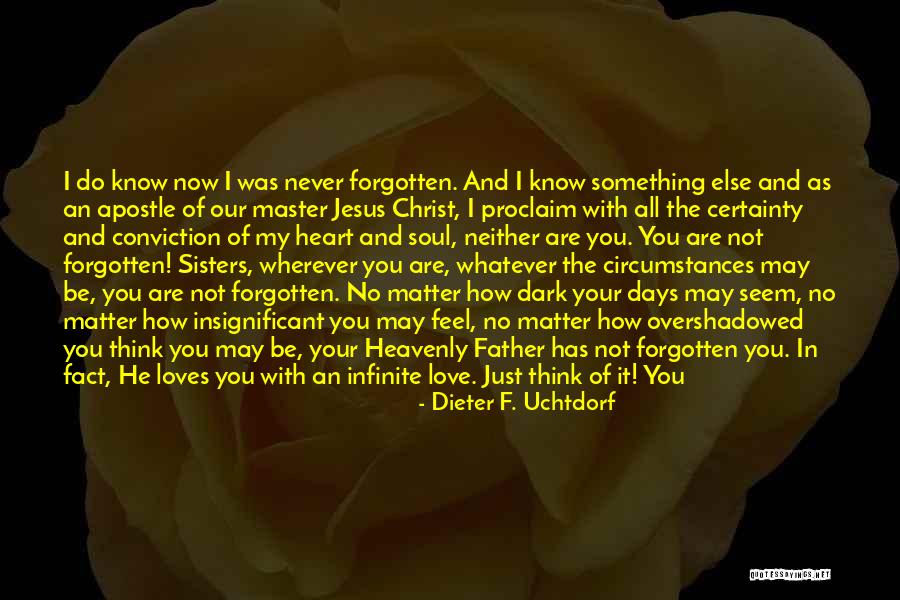 I Love You With All My Heart And Soul Quotes By Dieter F. Uchtdorf