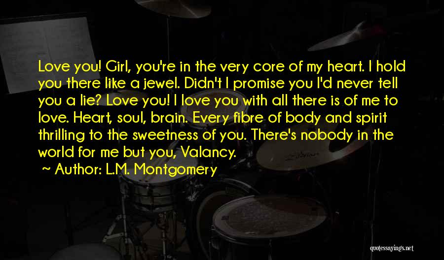 I Love You With All My Heart And Soul Quotes By L.M. Montgomery
