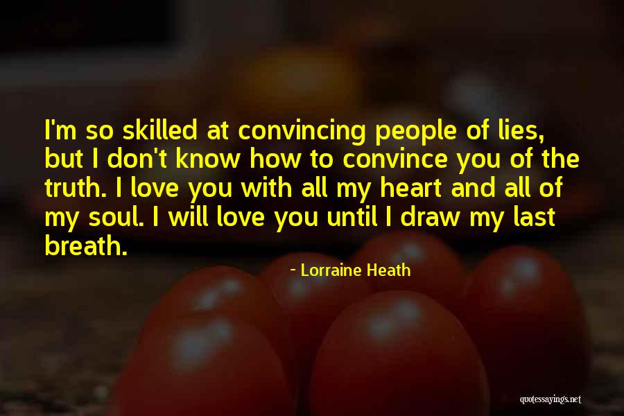 I Love You With All My Heart And Soul Quotes By Lorraine Heath