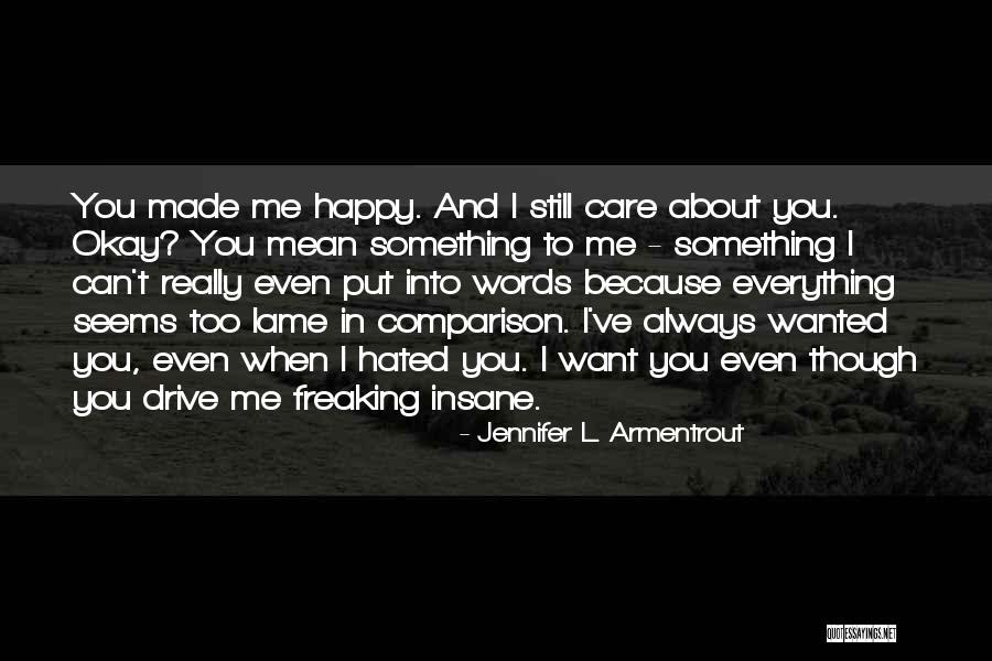 I Love You You Mean Everything To Me Quotes By Jennifer L. Armentrout I Love You You Mean Everything To Me Quotes By Jennifer L. Armentrout