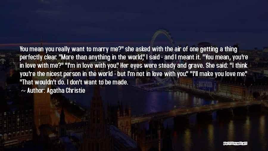 I Love You You Mean The World To Me Quotes By Agatha Christie