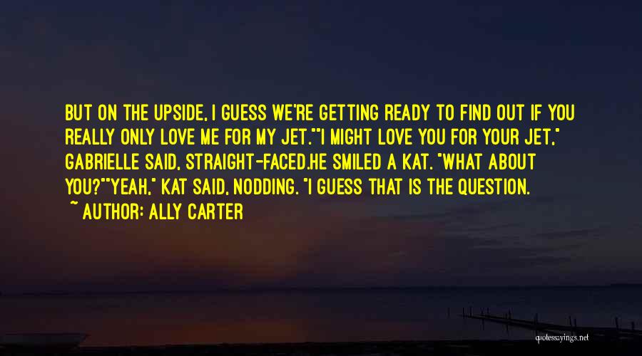 I Love You You're Perfect Quotes By Ally Carter