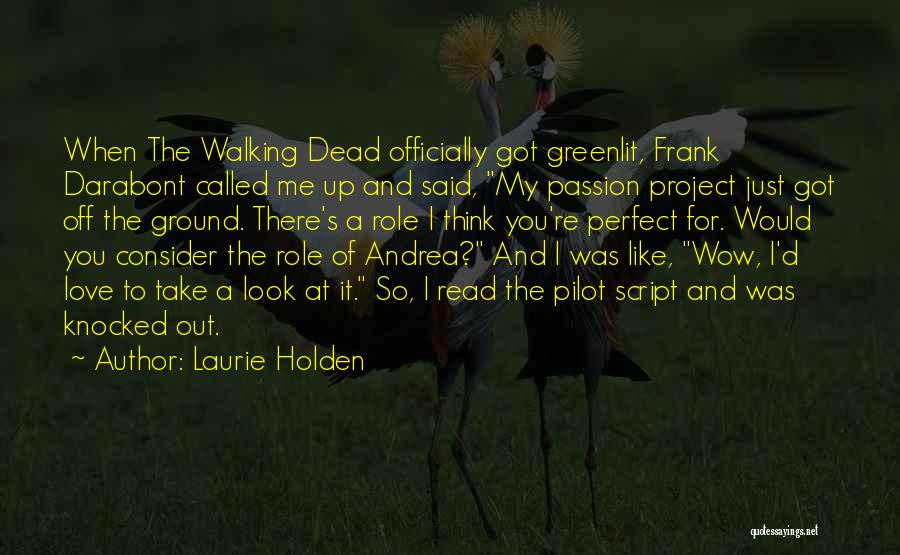I Love You You're Perfect Quotes By Laurie Holden