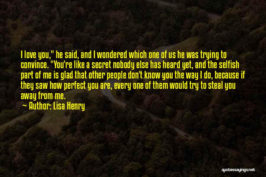 I Love You You're Perfect Quotes By Lisa Henry