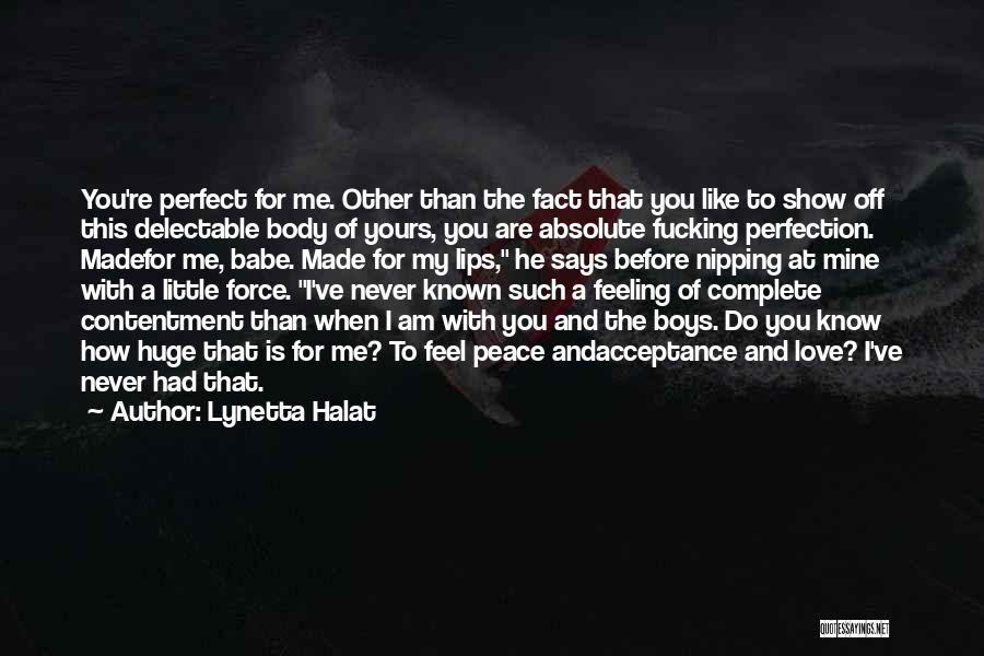 I Love You You're Perfect Quotes By Lynetta Halat