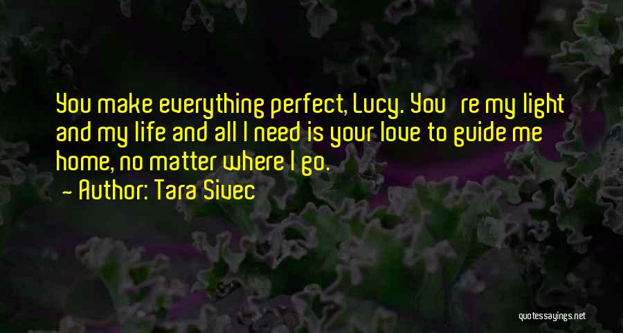 I Love You You're Perfect Quotes By Tara Sivec