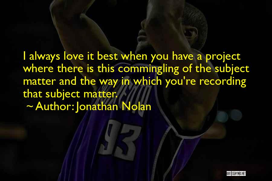 I Love You You're The Best Quotes By Jonathan Nolan